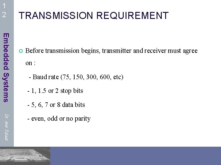 1 2 TRANSMISSION REQUIREMENT Embedded Systems Before transmission begins, transmitter and receiver must agree