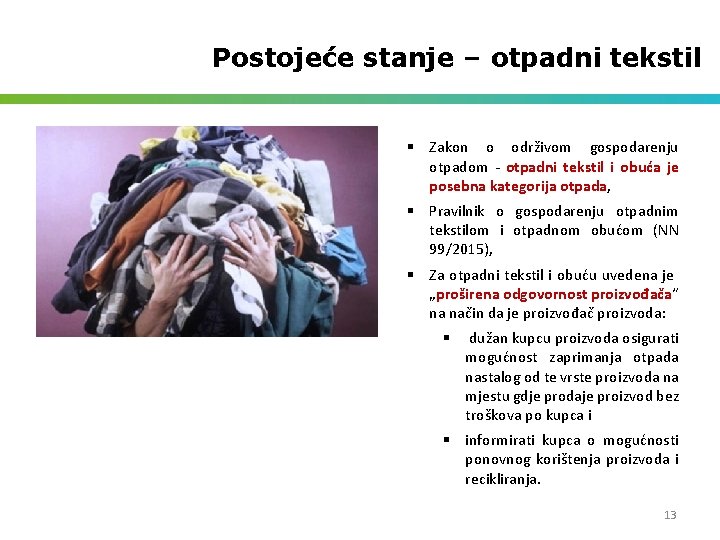 Postojeće stanje – otpadni tekstil § Zakon o održivom gospodarenju otpadom - otpadni tekstil