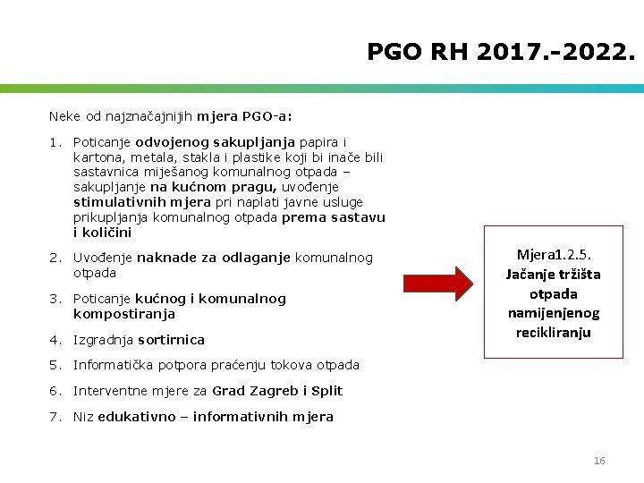 PGO RH 2017. -2022. Neke od najznačajnijih mjera PGO-a: 1. Poticanje odvojenog sakupljanja papira