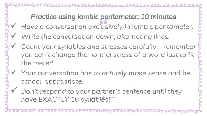 ü ü ü “ Practice using iambic pentameter: 10 minutes Have a conversation exclusively