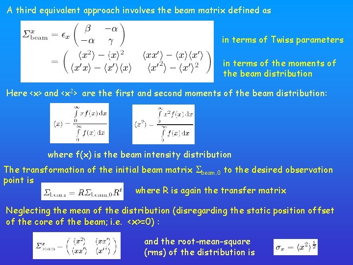 A third equivalent approach involves the beam matrix defined as in terms of Twiss