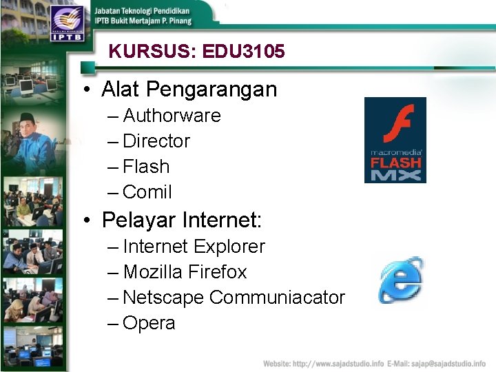 KURSUS: EDU 3105 • Alat Pengarangan – Authorware – Director – Flash – Comil