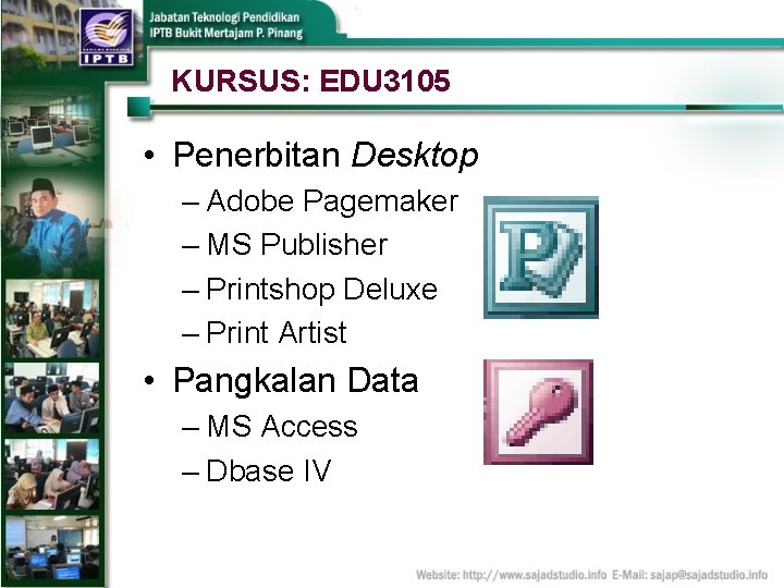 KURSUS: EDU 3105 • Penerbitan Desktop – Adobe Pagemaker – MS Publisher – Printshop