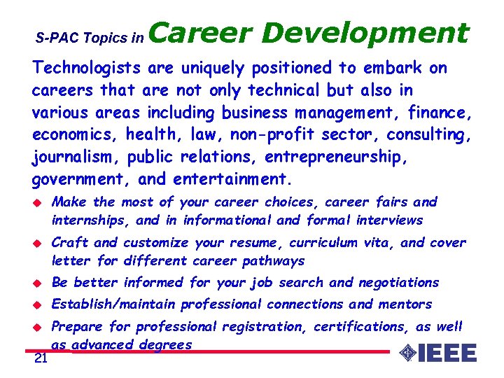 S-PAC Topics in Career Development Technologists are uniquely positioned to embark on careers that