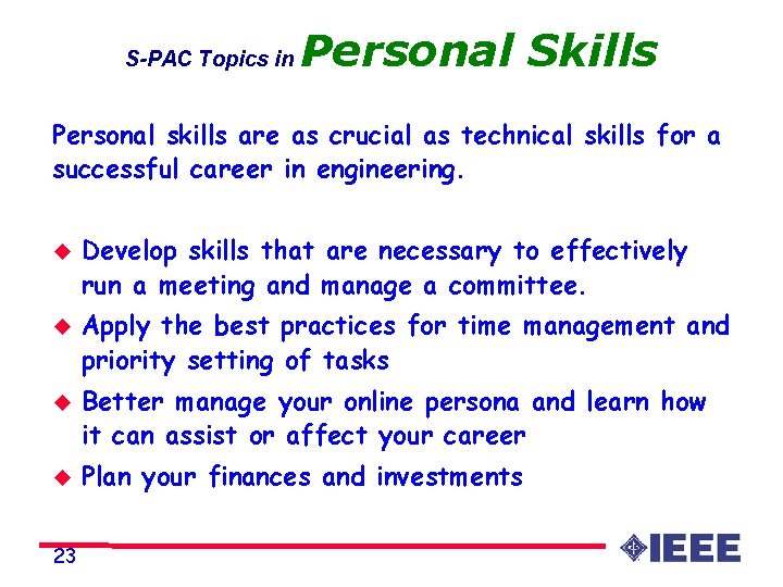 S-PAC Topics in Personal Skills Personal skills are as crucial as technical skills for