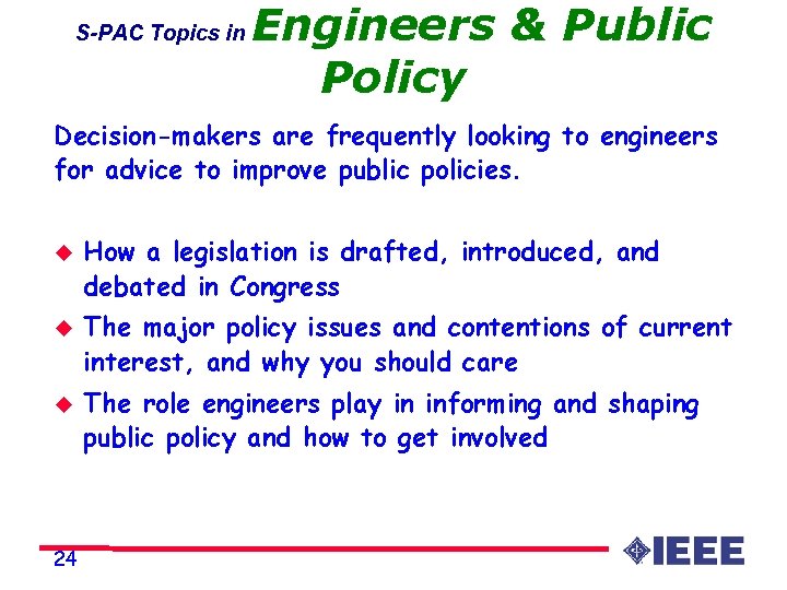 S-PAC Topics in Engineers & Public Policy Decision-makers are frequently looking to engineers for