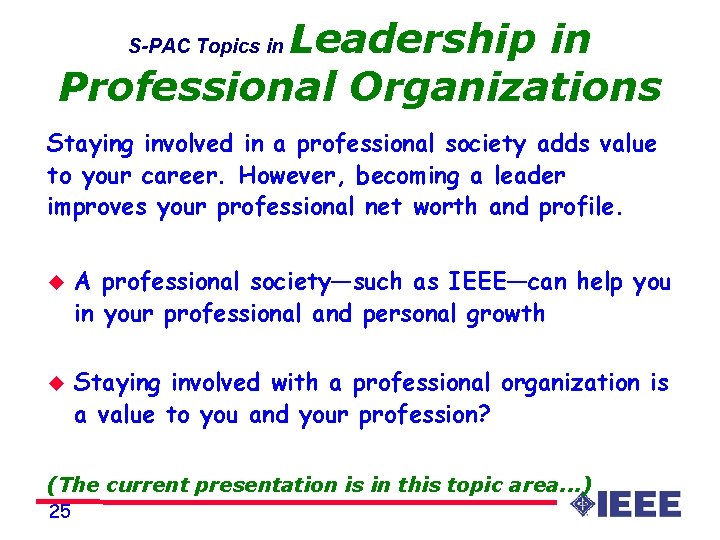 Leadership in Professional Organizations S-PAC Topics in Staying involved in a professional society adds