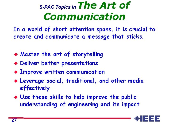 The Art of Communication S-PAC Topics in In a world of short attention spans,