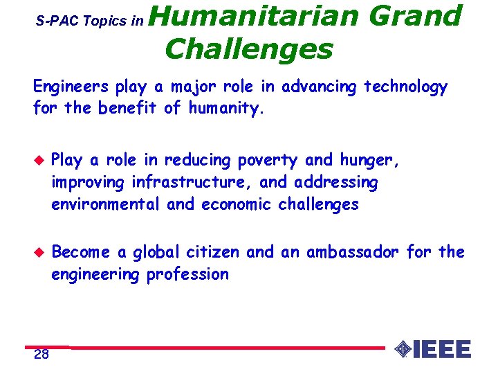 S-PAC Topics in Humanitarian Grand Challenges Engineers play a major role in advancing technology