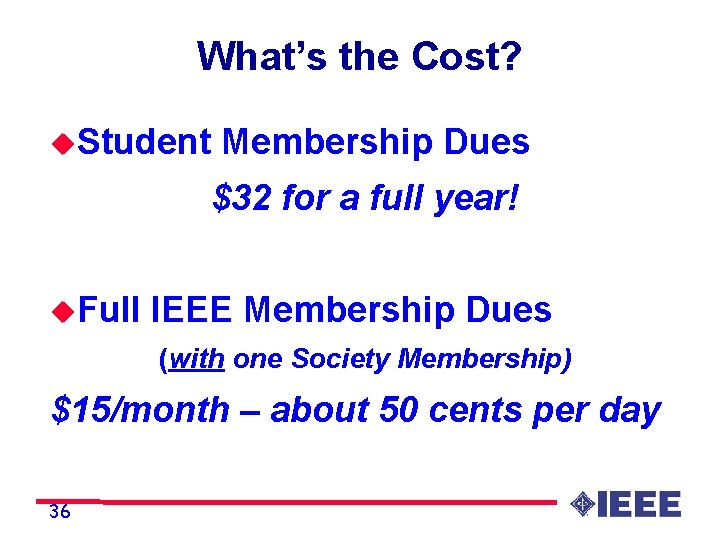 What’s the Cost? u. Student Membership Dues $32 for a full year! u. Full