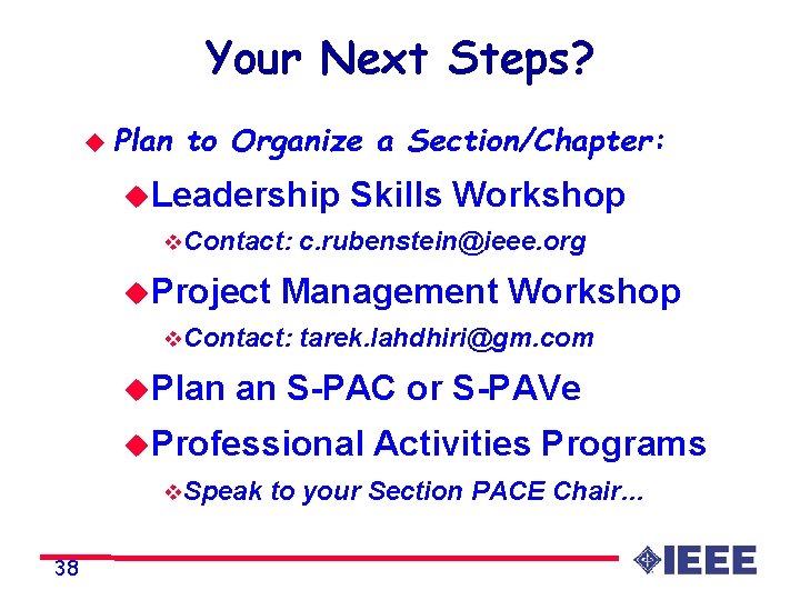 Your Next Steps? u Plan to Organize a Section/Chapter: u. Leadership v. Contact: u.