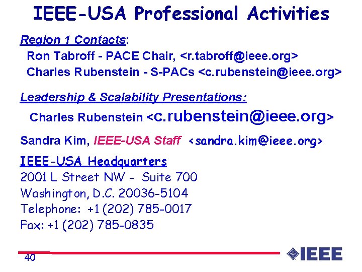 IEEE-USA Professional Activities Region 1 Contacts: Ron Tabroff - PACE Chair, <r. tabroff@ieee. org>