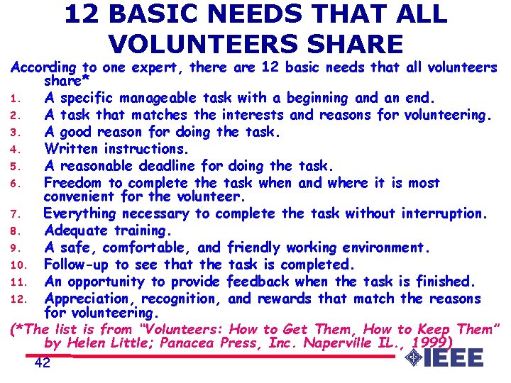 12 BASIC NEEDS THAT ALL VOLUNTEERS SHARE According to one expert, there are 12