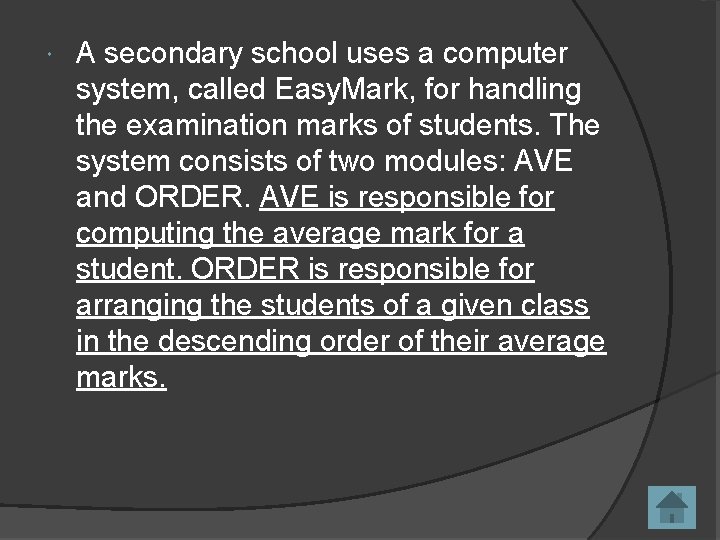  A secondary school uses a computer system, called Easy. Mark, for handling the