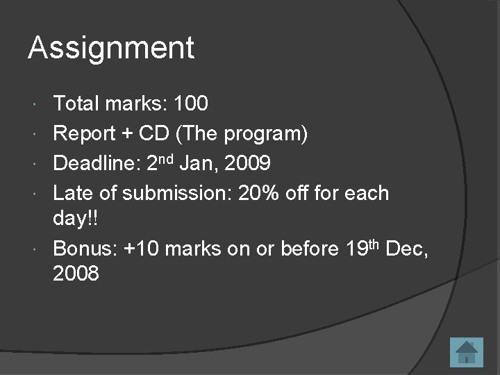 Assignment Total marks: 100 Report + CD (The program) Deadline: 2 nd Jan, 2009