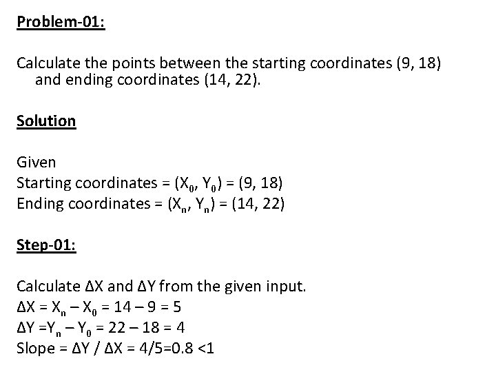 Problem-01: Calculate the points between the starting coordinates (9, 18) and ending coordinates (14,