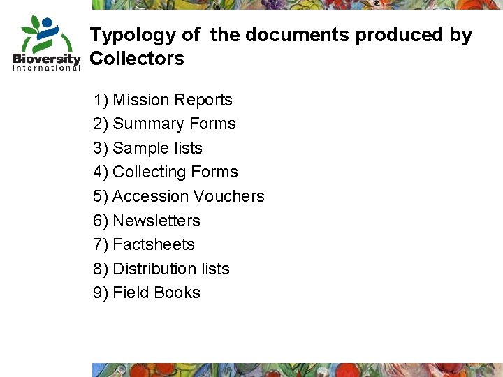 Typology of the documents produced by Collectors 1) Mission Reports 2) Summary Forms 3)