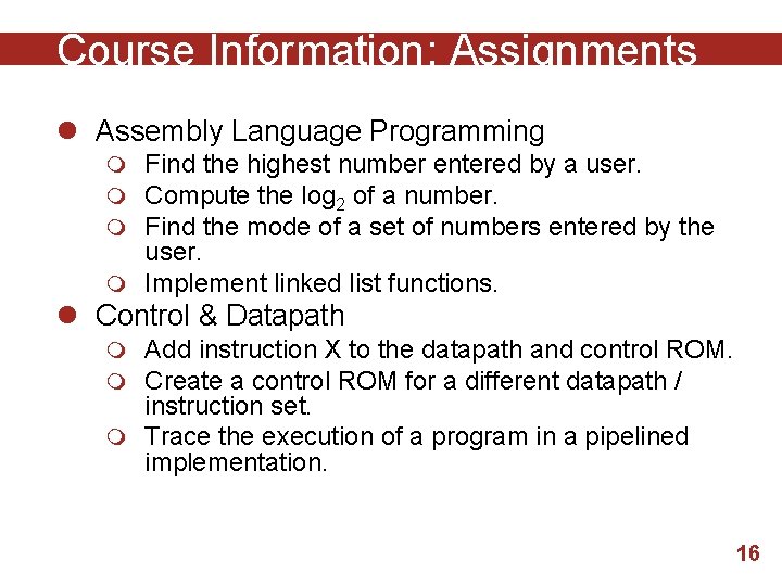Course Information: Assignments l Assembly Language Programming m Find the highest number entered by