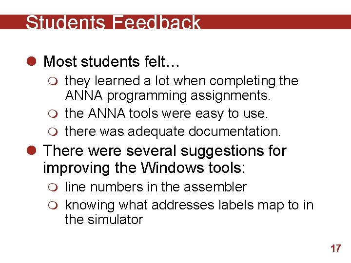 Students Feedback l Most students felt… m they learned a lot when completing the