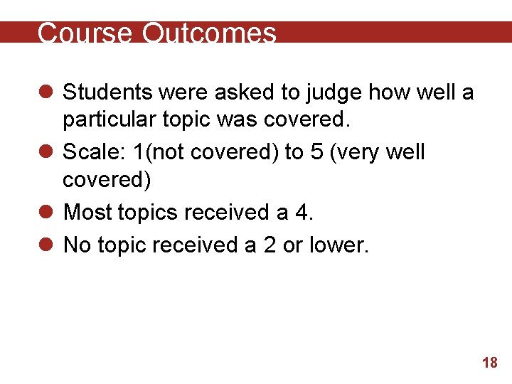 Course Outcomes l Students were asked to judge how well a particular topic was