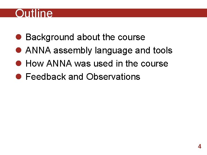 Outline l l Background about the course ANNA assembly language and tools How ANNA