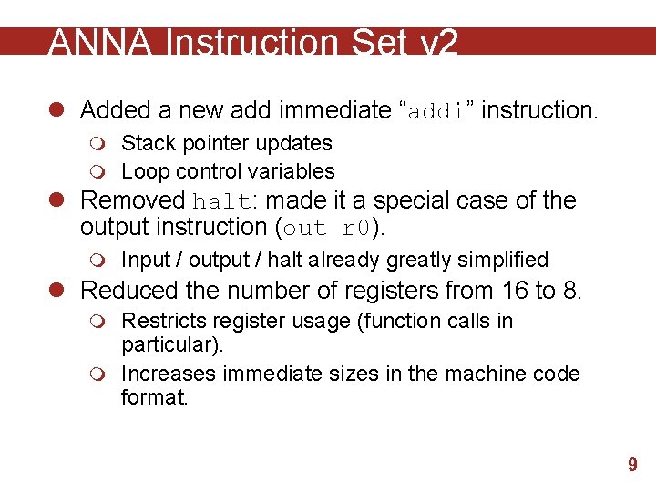 ANNA Instruction Set v 2 l Added a new add immediate “addi” instruction. m