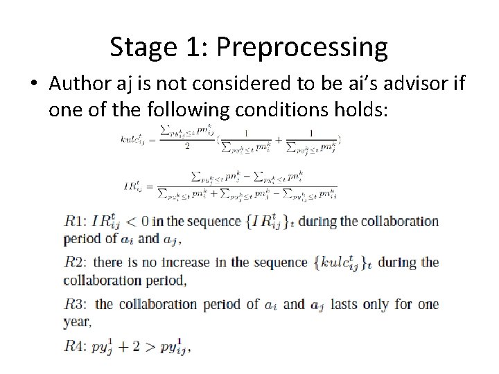 Stage 1: Preprocessing • Author aj is not considered to be ai’s advisor if