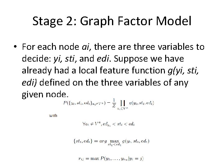 Stage 2: Graph Factor Model • For each node ai, there are three variables