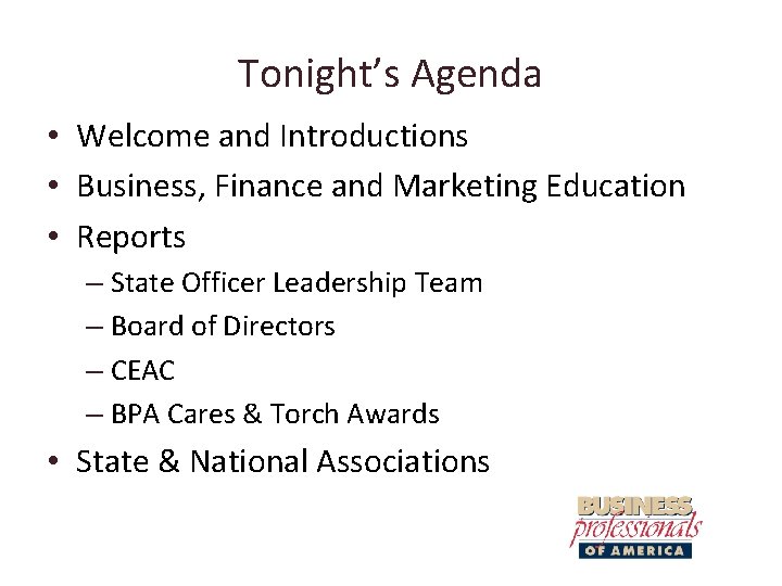 Tonight’s Agenda • Welcome and Introductions • Business, Finance and Marketing Education • Reports