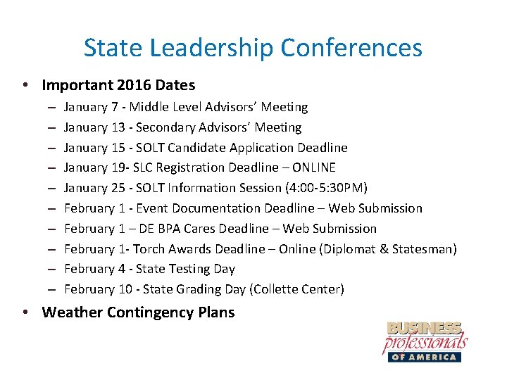 State Leadership Conferences • Important 2016 Dates – – – – – January 7