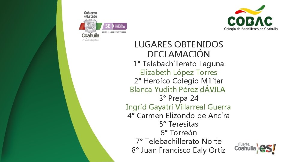 LUGARES OBTENIDOS DECLAMACIÓN 1° Telebachillerato Laguna Elizabeth López Torres 2° Heroico Colegio Militar Blanca