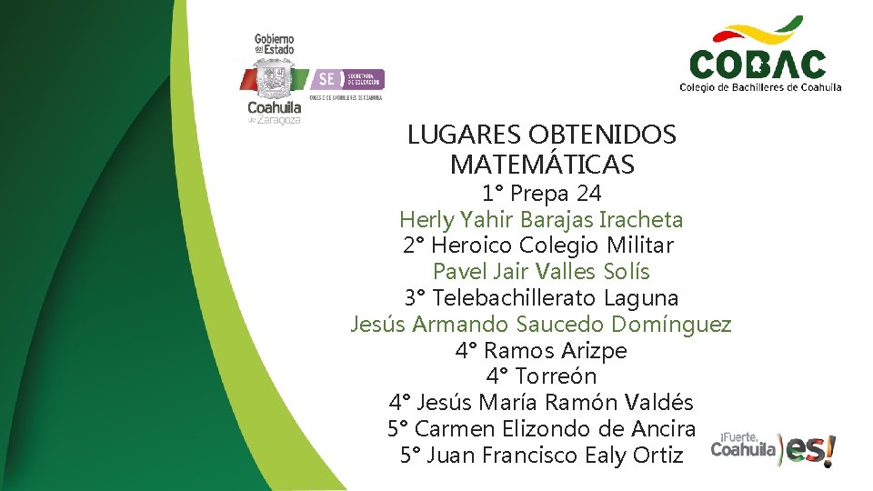 LUGARES OBTENIDOS MATEMÁTICAS 1° Prepa 24 Herly Yahir Barajas Iracheta 2° Heroico Colegio Militar