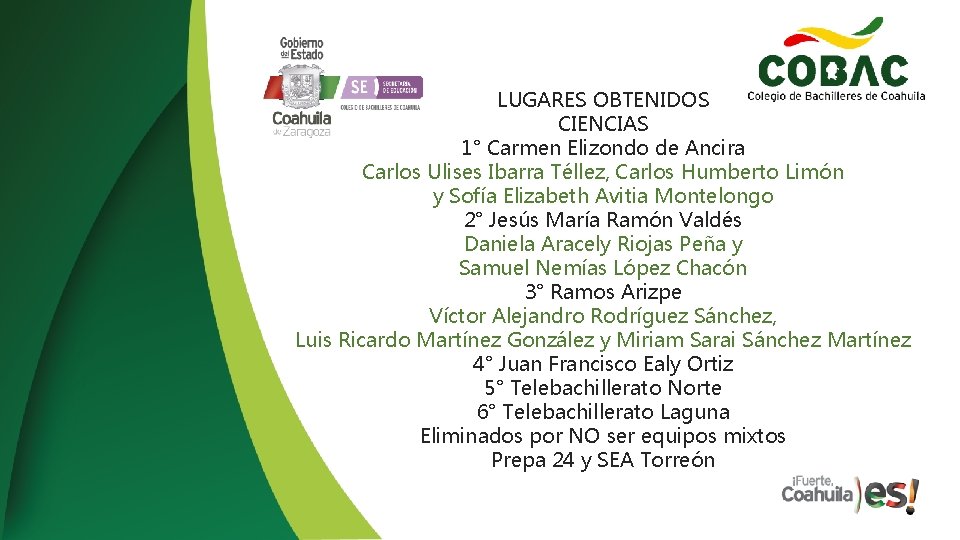 LUGARES OBTENIDOS CIENCIAS 1° Carmen Elizondo de Ancira Carlos Ulises Ibarra Téllez, Carlos Humberto