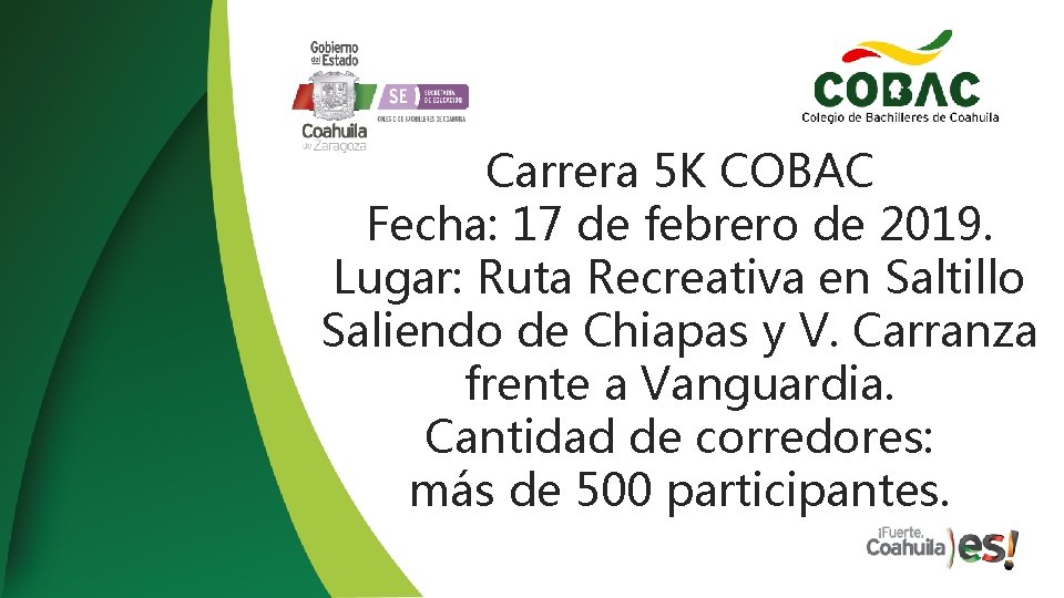 Carrera 5 K COBAC Fecha: 17 de febrero de 2019. Lugar: Ruta Recreativa en