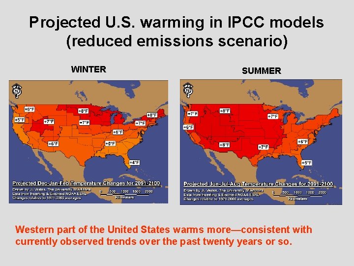 Projected U. S. warming in IPCC models (reduced emissions scenario) WINTER SUMMER Western part