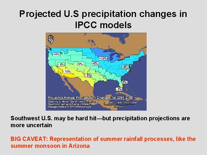 Projected U. S precipitation changes in IPCC models Southwest U. S. may be hard