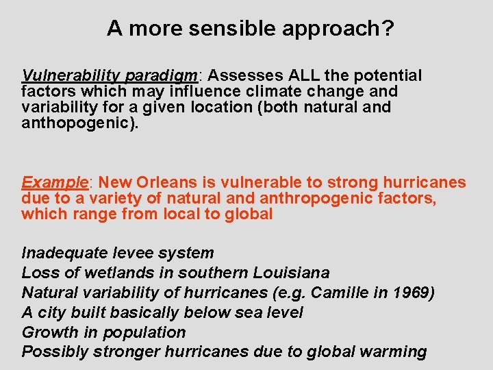 A more sensible approach? Vulnerability paradigm: Assesses ALL the potential factors which may influence
