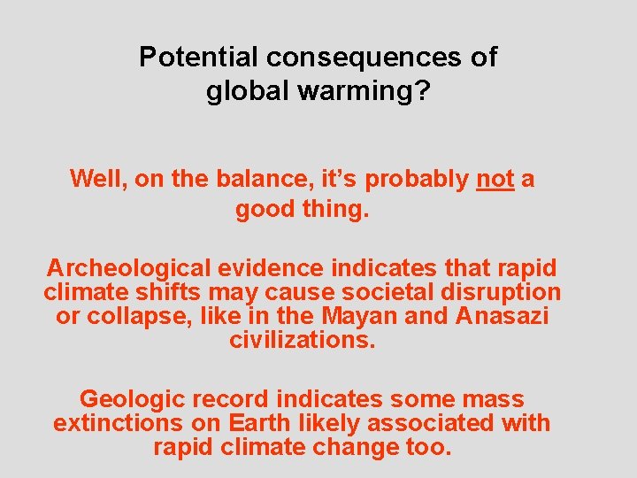 Potential consequences of global warming? Well, on the balance, it’s probably not a good