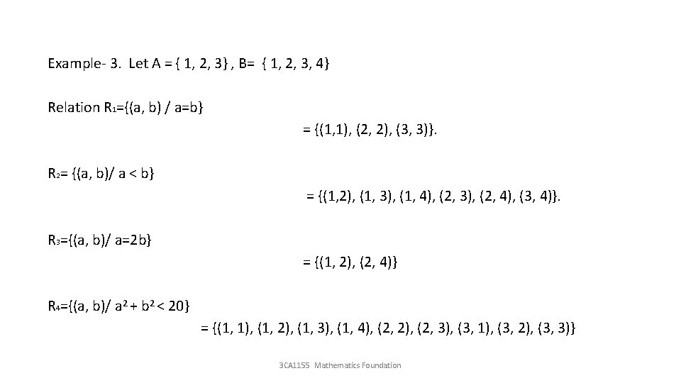 Example- 3. Let A = { 1, 2, 3} , B= { 1, 2,