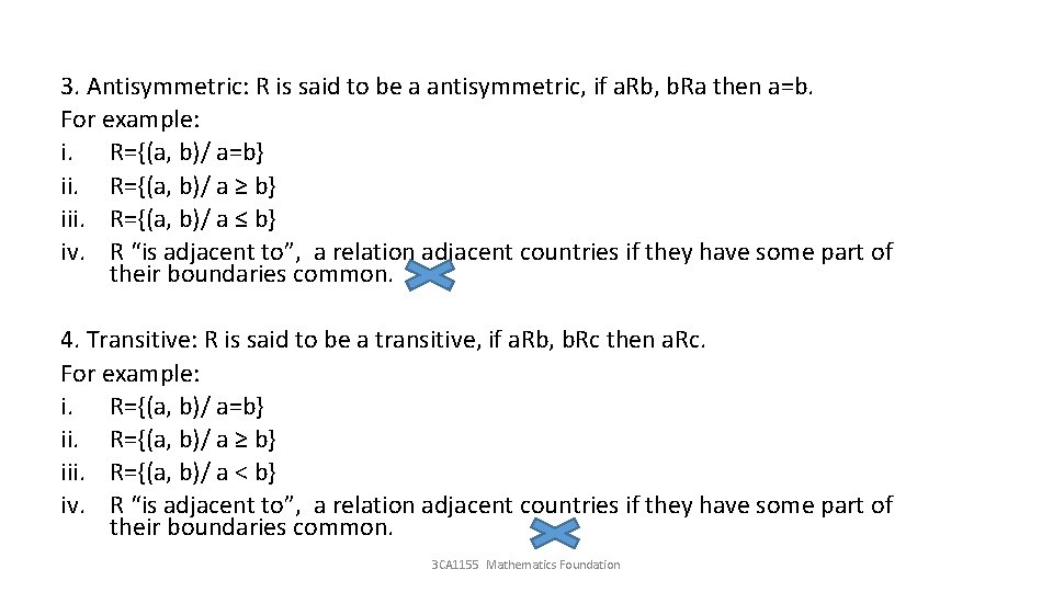 3. Antisymmetric: R is said to be a antisymmetric, if a. Rb, b. Ra