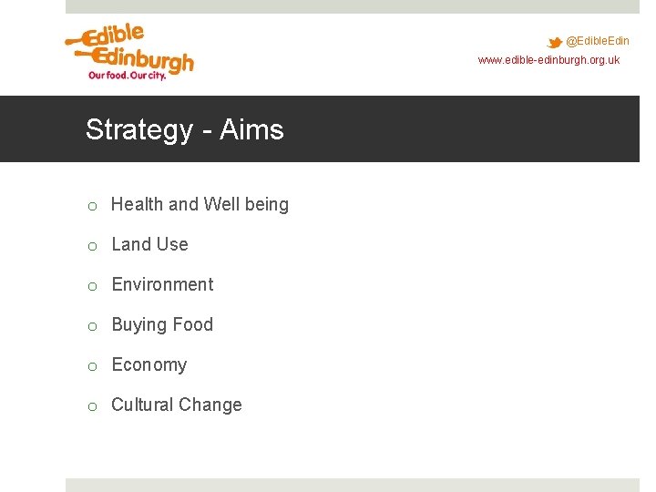 @Edible. Edin www. edible-edinburgh. org. uk Strategy - Aims o Health and Well being @Edible. Edin www. edible-edinburgh. org. uk Strategy - Aims o Health and Well being