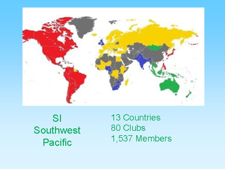 SI Southwest Pacific 13 Countries 80 Clubs 1, 537 Members 