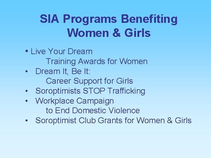 SIA Programs Benefiting Women & Girls • Live Your Dream • • Training Awards