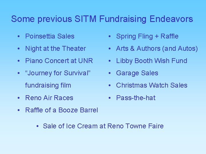 Some previous SITM Fundraising Endeavors • Poinsettia Sales • Spring Fling + Raffle •