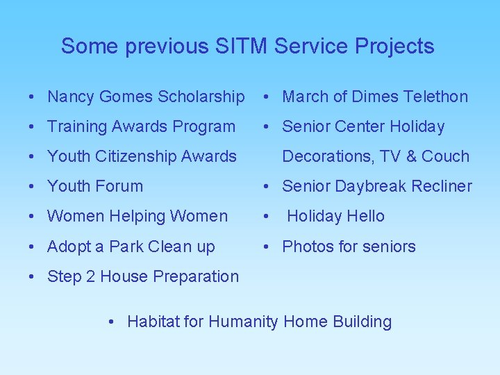 Some previous SITM Service Projects • Nancy Gomes Scholarship • March of Dimes Telethon