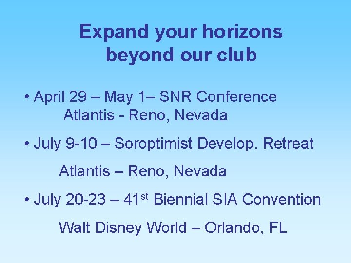 Expand your horizons beyond our club • April 29 – May 1– SNR Conference