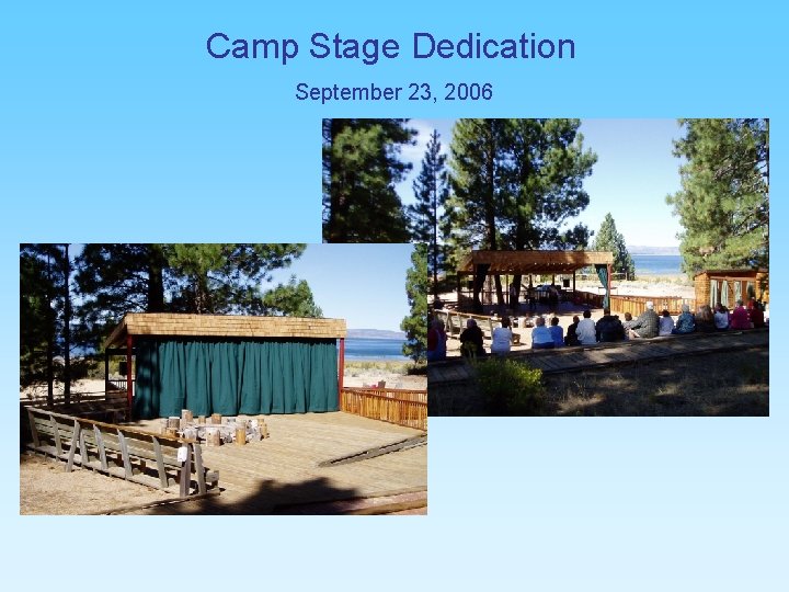 Camp Stage Dedication September 23, 2006 