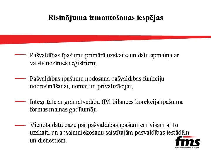 Risinājuma izmantošanas iespējas Pašvaldības īpašumu primārā uzskaite un datu apmaiņa ar valsts nozīmes reģistriem;