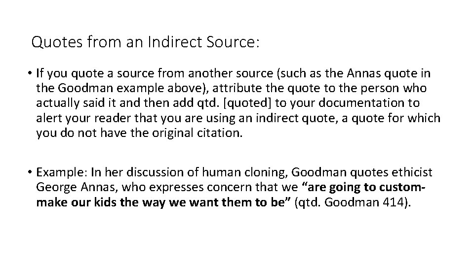 Quotes from an Indirect Source: • If you quote a source from another source