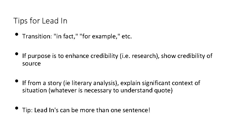 Tips for Lead In • • Transition: "in fact, " "for example, " etc.